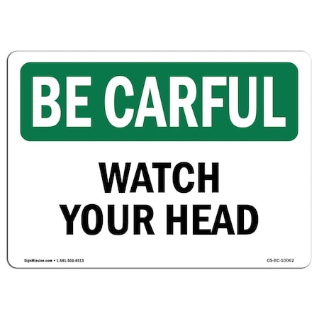 Signmission OSHA CAREFUL Sign, Watch Your Head, 18in X 12in Alum, 12" W, 18" L, Landscape, OS-BC-A-1218-L-10062 OS-BC-A-1218-L-10062